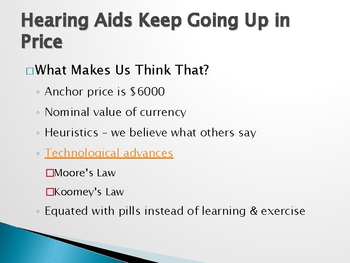 Hearing Aids Keep Going Up in Price � What Makes Us Think That? ◦