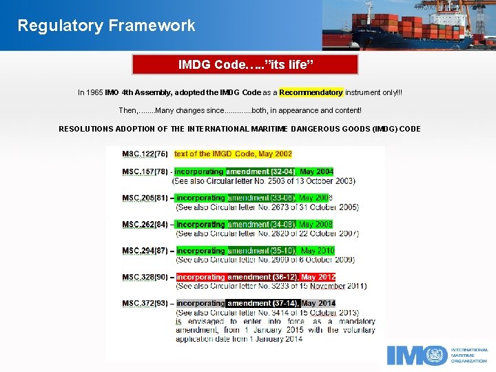 Regulatory Framework IMDG Code…. . ”its life” IMDG Code SEQUENCE of EVENTS In 1965