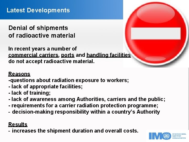 Latest Developments Denial of shipments of radioactive material In recent years a number of