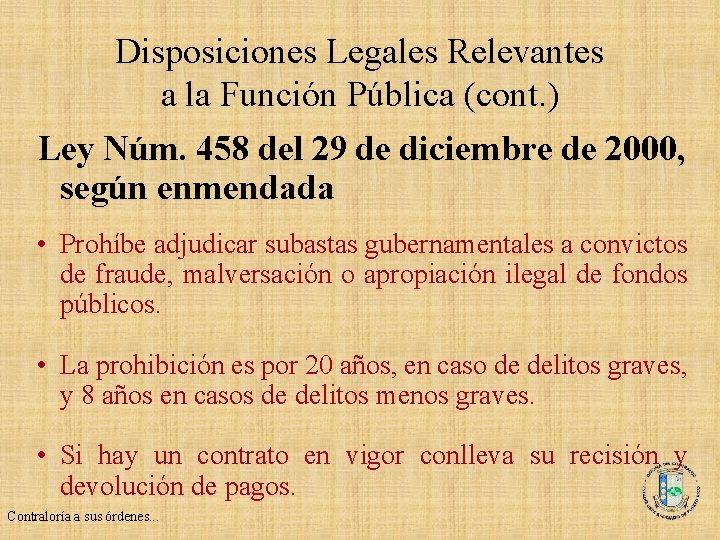 Disposiciones Legales Relevantes a la Función Pública (cont. ) Ley Núm. 458 del 29