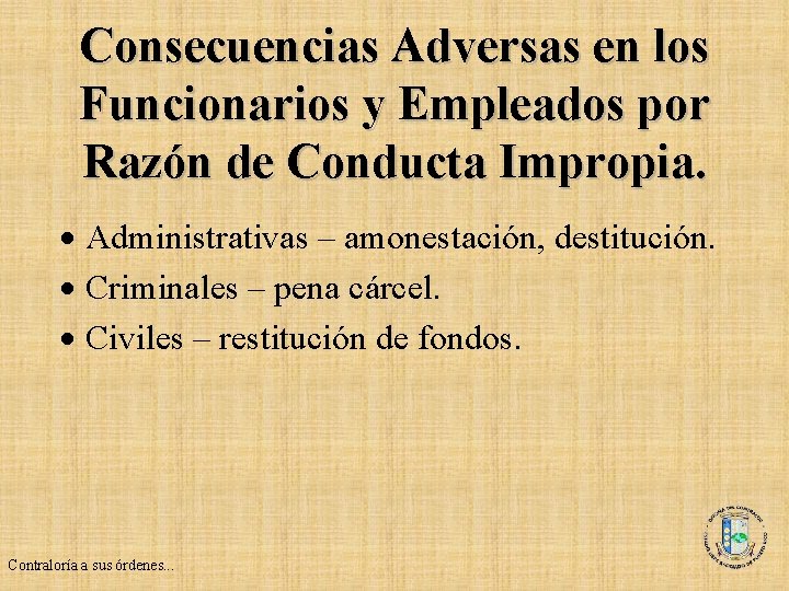 Consecuencias Adversas en los Funcionarios y Empleados por Razón de Conducta Impropia. · Administrativas