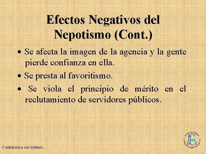 Efectos Negativos del Nepotismo (Cont. ) · Se afecta la imagen de la agencia