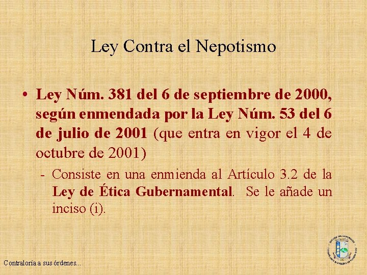 Ley Contra el Nepotismo Ley Núm. 381 del 6 de septiembre de 2000, según