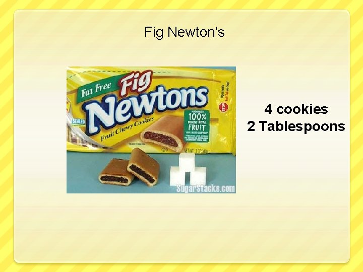 Fig Newton's 4 cookies 2 Tablespoons 