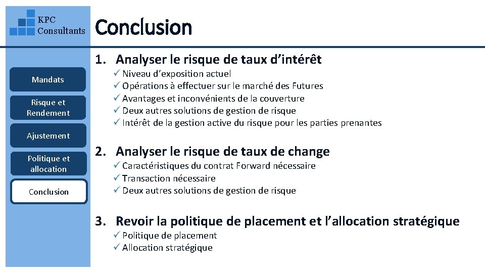 KPC Consultants Conclusion 1. Analyser le risque de taux d’intérêt Mandats Risque et Rendement