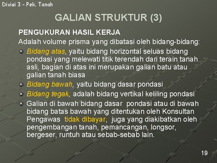 Divisi 3 - Pek. Tanah GALIAN STRUKTUR (3) PENGUKURAN HASIL KERJA Adalah volume prisma