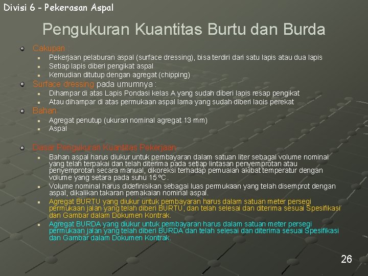 Divisi 6 - Pekerasan Aspal Pengukuran Kuantitas Burtu dan Burda Cakupan : n n