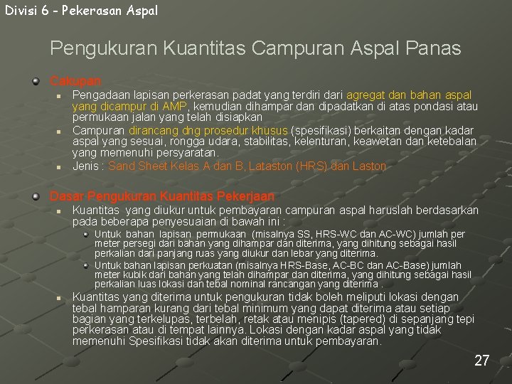Divisi 6 - Pekerasan Aspal Pengukuran Kuantitas Campuran Aspal Panas Cakupan n Pengadaan lapisan