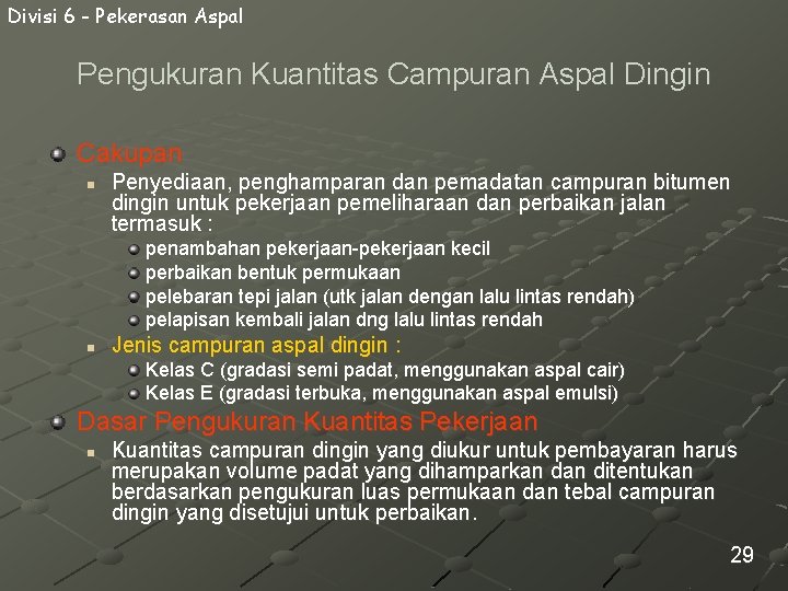Divisi 6 - Pekerasan Aspal Pengukuran Kuantitas Campuran Aspal Dingin Cakupan n Penyediaan, penghamparan