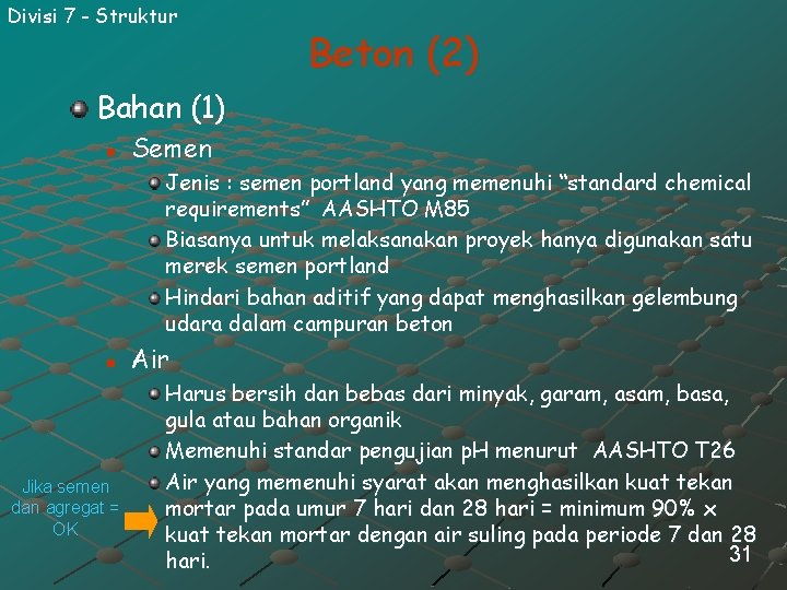 Divisi 7 - Struktur Beton (2) Bahan (1) n Semen Jenis : semen portland