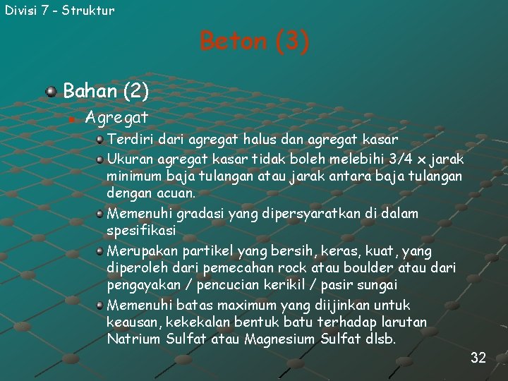 Divisi 7 - Struktur Beton (3) Bahan (2) n Agregat Terdiri dari agregat halus