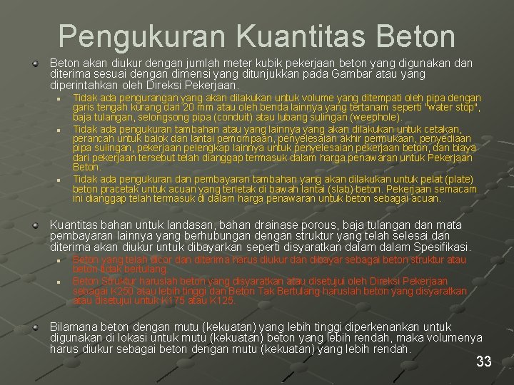 Pengukuran Kuantitas Beton akan diukur dengan jumlah meter kubik pekerjaan beton yang digunakan diterima