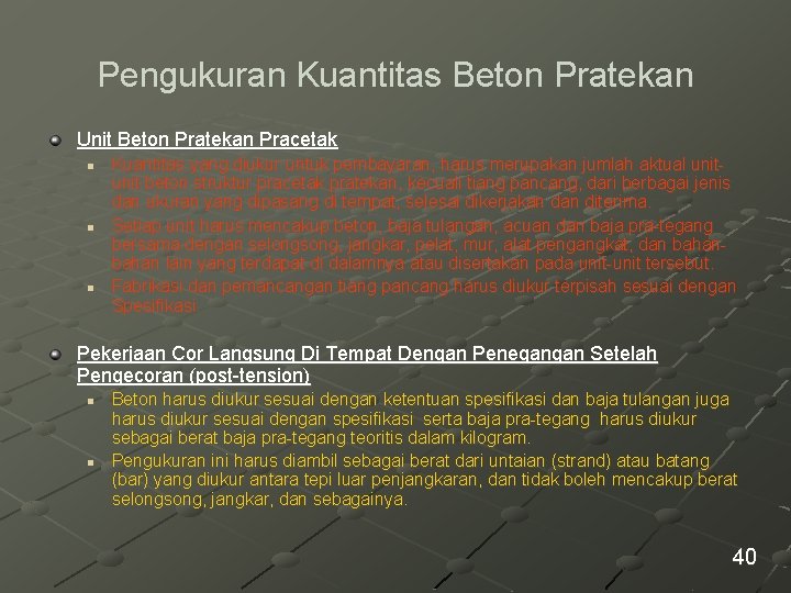 Pengukuran Kuantitas Beton Pratekan Unit Beton Pratekan Pracetak n n n Kuantitas yang diukur
