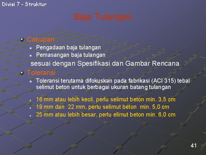Divisi 7 - Struktur Baja Tulangan Cakupan : n n Pengadaan baja tulangan Pemasangan