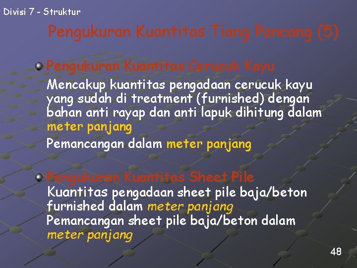 Divisi 7 - Struktur Pengukuran Kuantitas Tiang Pancang (5) Pengukuran Kuantitas Cerucuk Kayu Mencakup