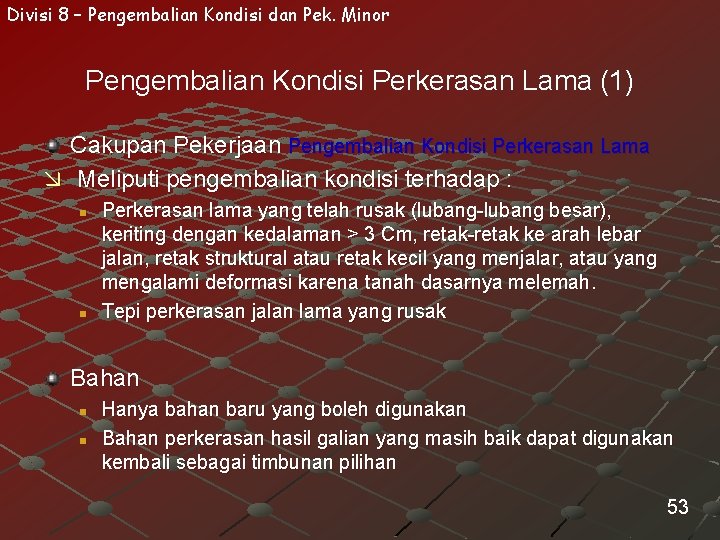 Divisi 8 – Pengembalian Kondisi dan Pek. Minor Pengembalian Kondisi Perkerasan Lama (1) Cakupan