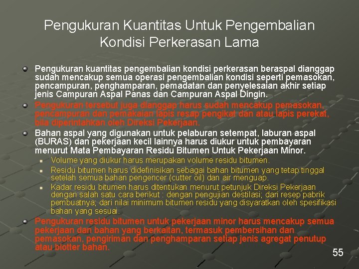 Pengukuran Kuantitas Untuk Pengembalian Kondisi Perkerasan Lama Pengukuran kuantitas pengembalian kondisi perkerasan beraspal dianggap