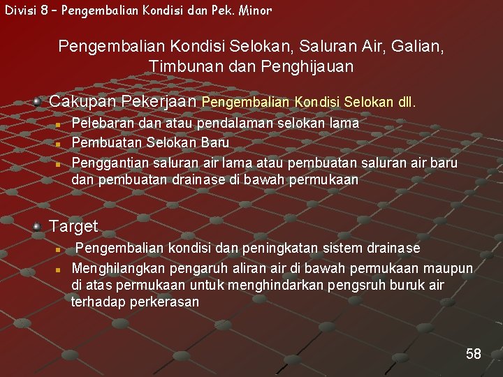 Divisi 8 – Pengembalian Kondisi dan Pek. Minor Pengembalian Kondisi Selokan, Saluran Air, Galian,