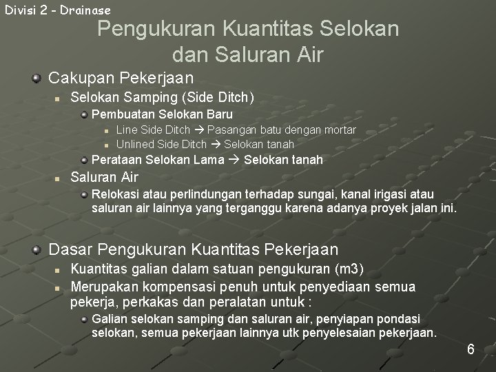 Divisi 2 - Drainase Pengukuran Kuantitas Selokan dan Saluran Air Cakupan Pekerjaan n Selokan