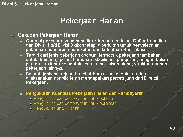 Divisi 9 – Pekerjaan Harian Cakupan Pekerjaan Harian n n Operasi pekerjaan yang tidak
