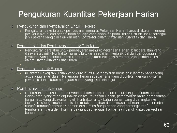 Pengukuran Kuantitas Pekerjaan Harian Pengukuran dan Pembayaran Untuk Pekerja n Pengukuran pekerja untuk pembayaran