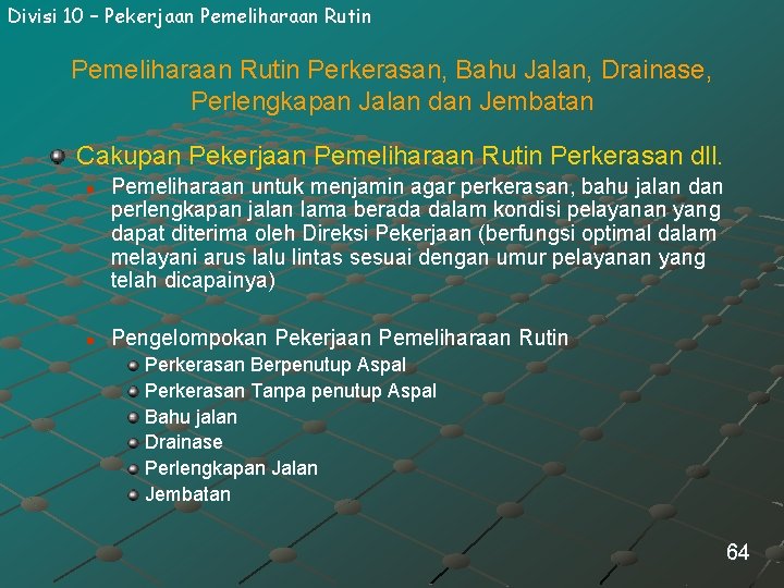 Divisi 10 – Pekerjaan Pemeliharaan Rutin Perkerasan, Bahu Jalan, Drainase, Perlengkapan Jalan dan Jembatan