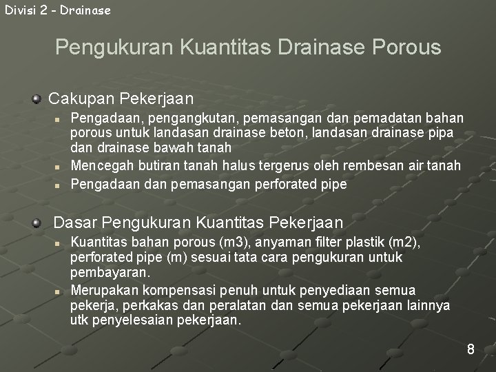 Divisi 2 - Drainase Pengukuran Kuantitas Drainase Porous Cakupan Pekerjaan n Pengadaan, pengangkutan, pemasangan