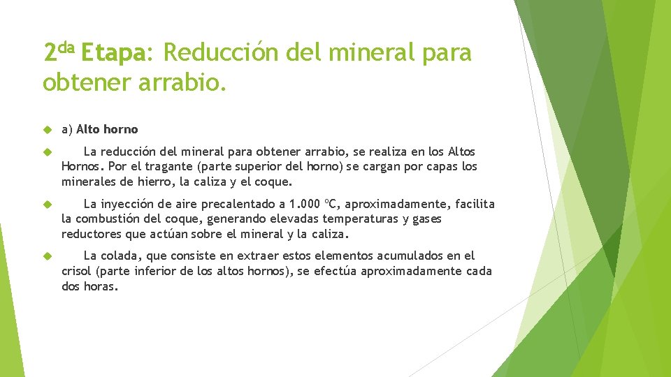 2 da Etapa: Reducción del mineral para obtener arrabio. a) Alto horno La reducción