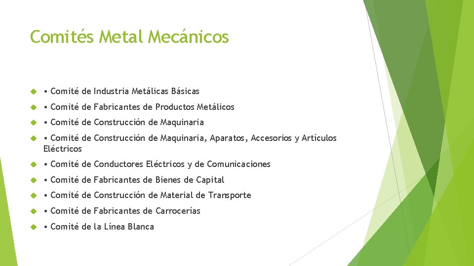 Comités Metal Mecánicos • Comité de Industria Metálicas Básicas • Comité de Fabricantes de