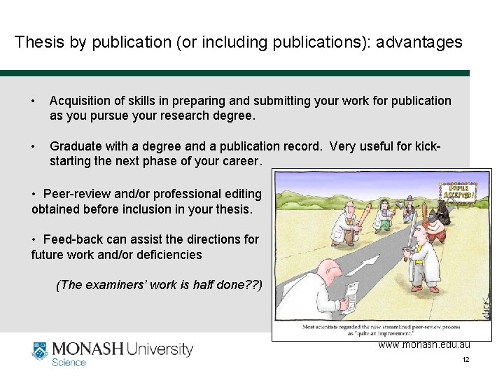 Thesis by publication (or including publications): advantages • Acquisition of skills in preparing and