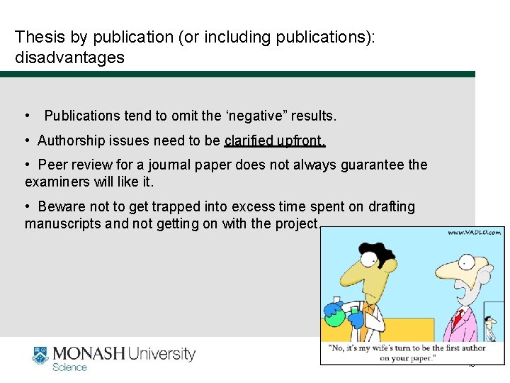 Thesis by publication (or including publications): disadvantages • Publications tend to omit the ‘negative”