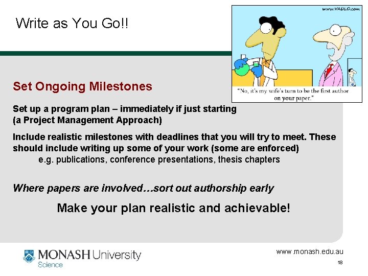 Write as You Go!! Set Ongoing Milestones Set up a program plan – immediately