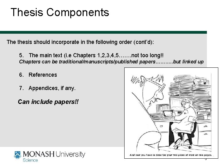 Thesis Components The thesis should incorporate in the following order (cont’d): 5. The main