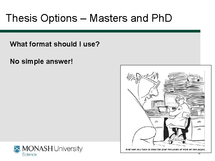 Thesis Options – Masters and Ph. D What format should I use? No simple
