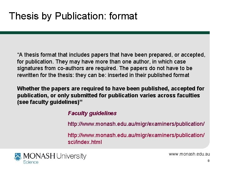 Thesis by Publication: format “A thesis format that includes papers that have been prepared,