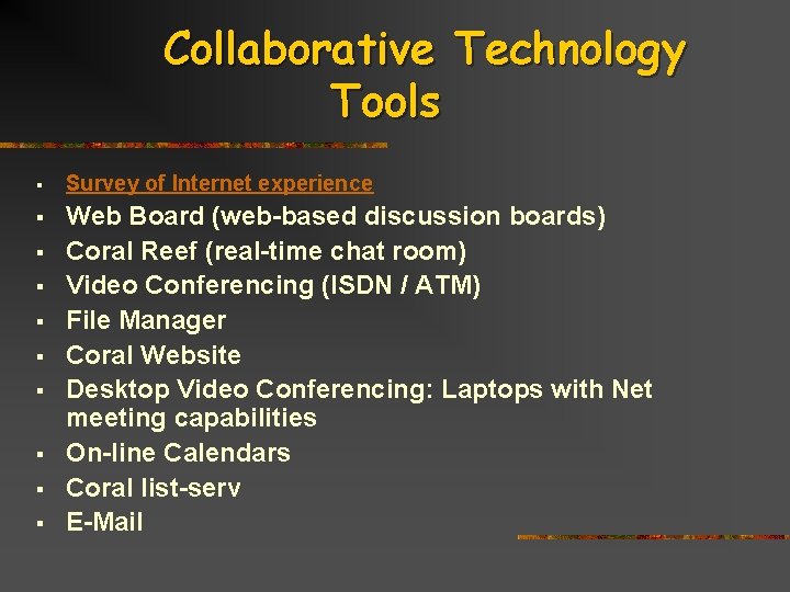 Collaborative Technology Tools § Survey of Internet experience § Web Board (web-based discussion boards)