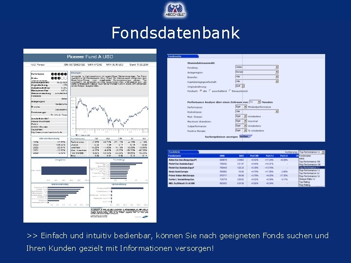 Fondsdatenbank >> Einfach und intuitiv bedienbar, können Sie nach geeigneten Fonds suchen und Ihren