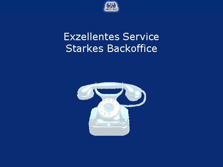 Exzellentes Service Starkes Backoffice 