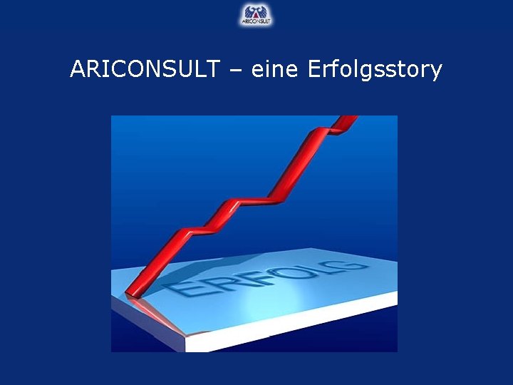 ARICONSULT – eine Erfolgsstory 