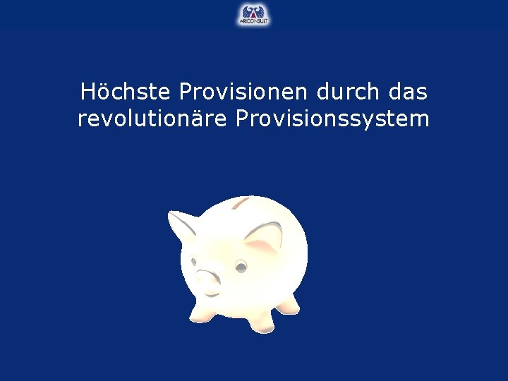 Höchste Provisionen durch das revolutionäre Provisionssystem 