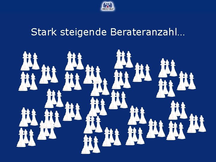 Stark steigende Berateranzahl… 