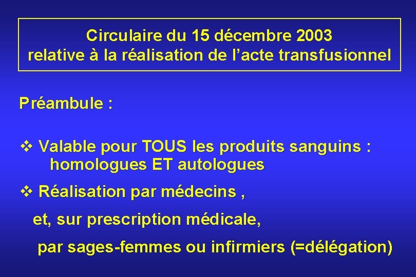 Circulaire du 15 décembre 2003 relative à la réalisation de l’acte transfusionnel Préambule :