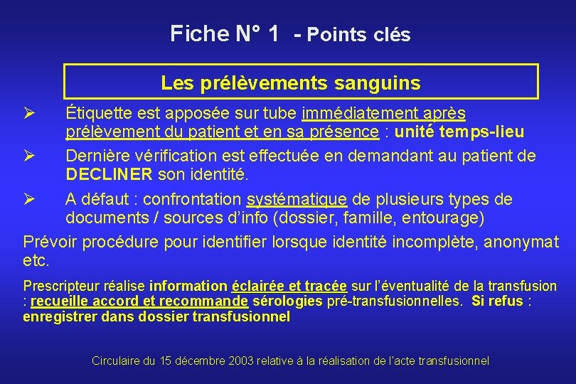 Fiche N° 1 - Points clés Les prélèvements sanguins Ø Étiquette est apposée sur