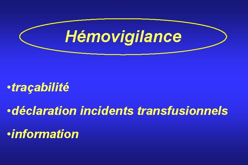 Hémovigilance • traçabilité • déclaration incidents transfusionnels • information 