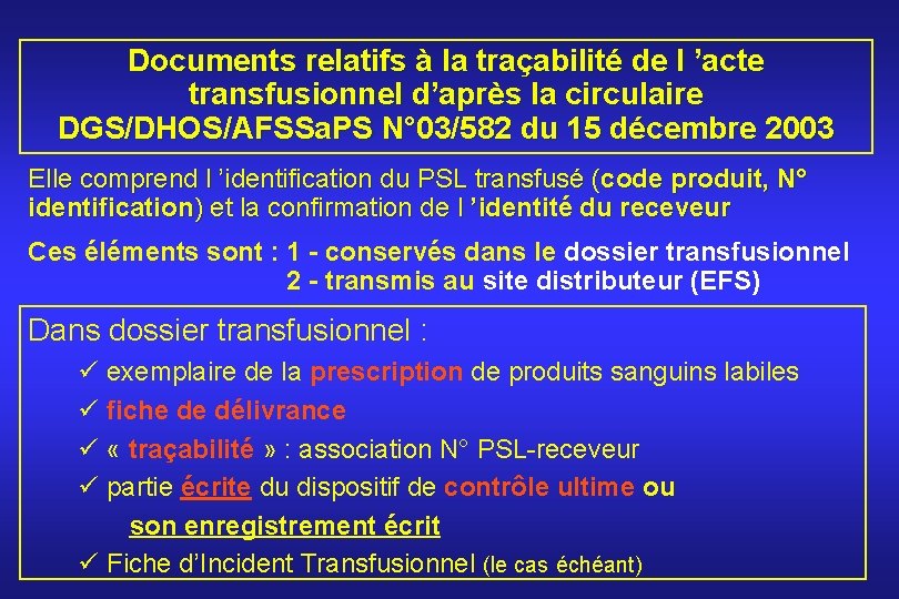 Documents relatifs à la traçabilité de l ’acte transfusionnel d’après la circulaire DGS/DHOS/AFSSa. PS