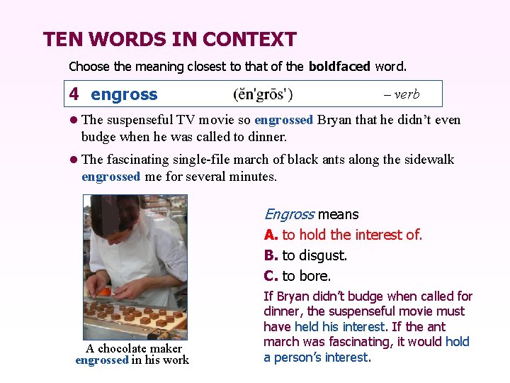 TEN WORDS IN CONTEXT Choose the meaning closest to that of the boldfaced word.