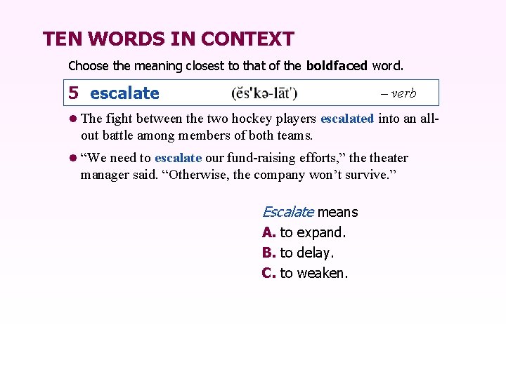 TEN WORDS IN CONTEXT Choose the meaning closest to that of the boldfaced word.