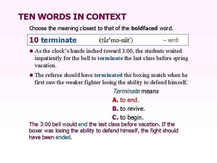 TEN WORDS IN CONTEXT Choose the meaning closest to that of the boldfaced word.