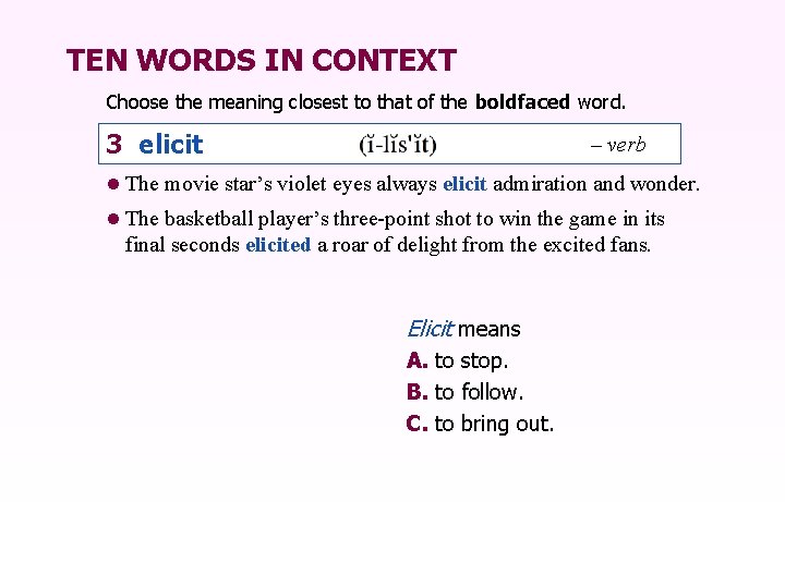 TEN WORDS IN CONTEXT Choose the meaning closest to that of the boldfaced word.