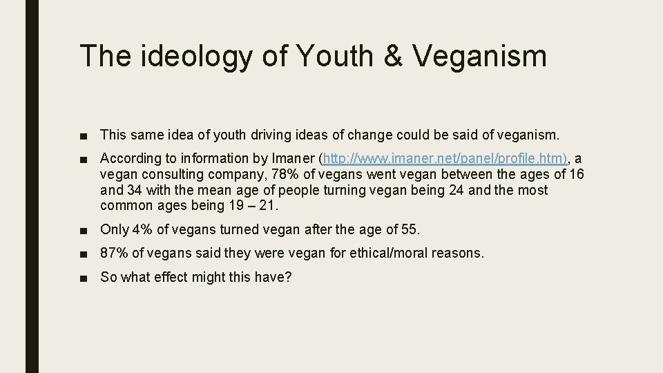 The ideology of Youth & Veganism ■ This same idea of youth driving ideas